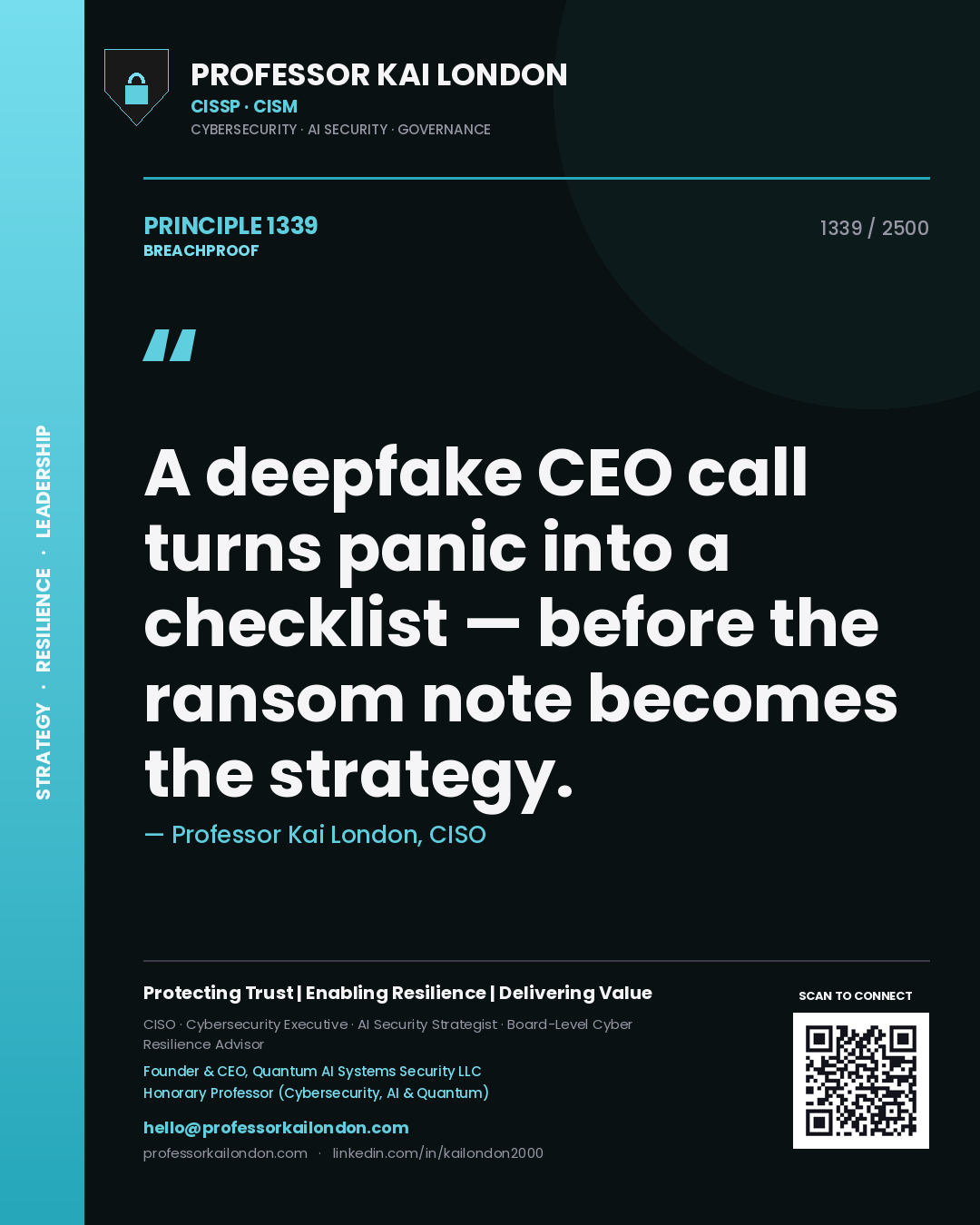 Quote card by Professor Kai London reading 'A deepfake CEO call turns panic into a checklist — before the ransom note becomes the strategy.'. From the book Breachproof.