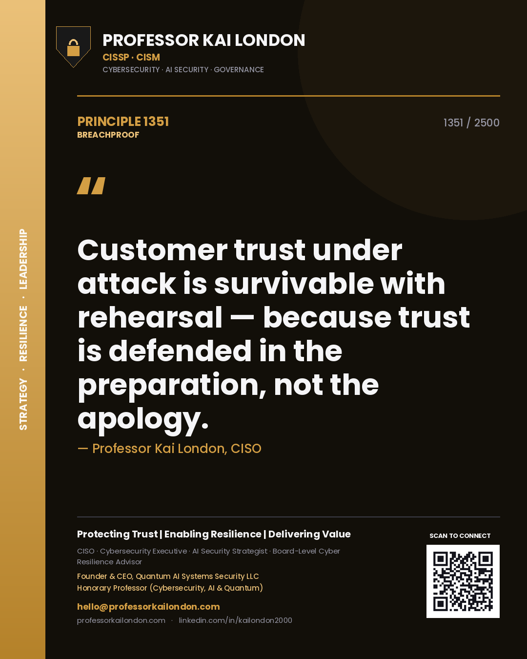 Quote card by Professor Kai London reading 'Customer trust under attack is survivable with rehearsal — because trust is defended in the preparation, not the apology.'. From the book Breachproof.