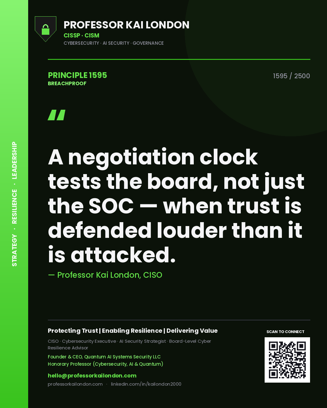 Professor Kai London principle 1595: A negotiation clock tests the board, not just the SOC — when trust is defended louder than it is attacked.