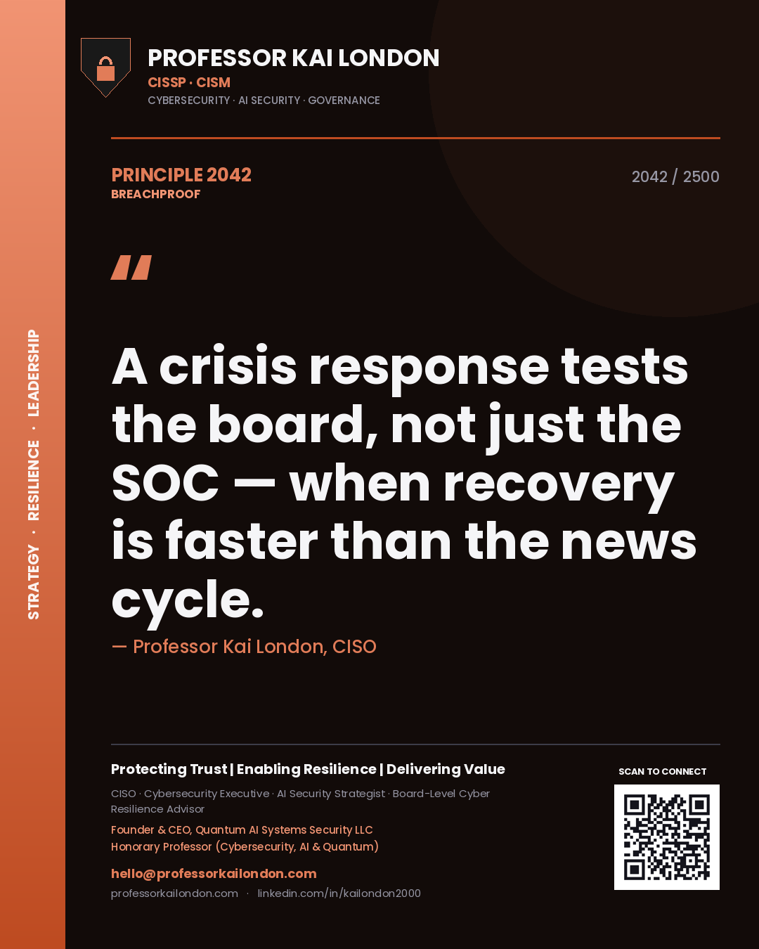 Professor Kai London principle 2042: A crisis response tests the board, not just the SOC — when recovery is faster than the news cycle.