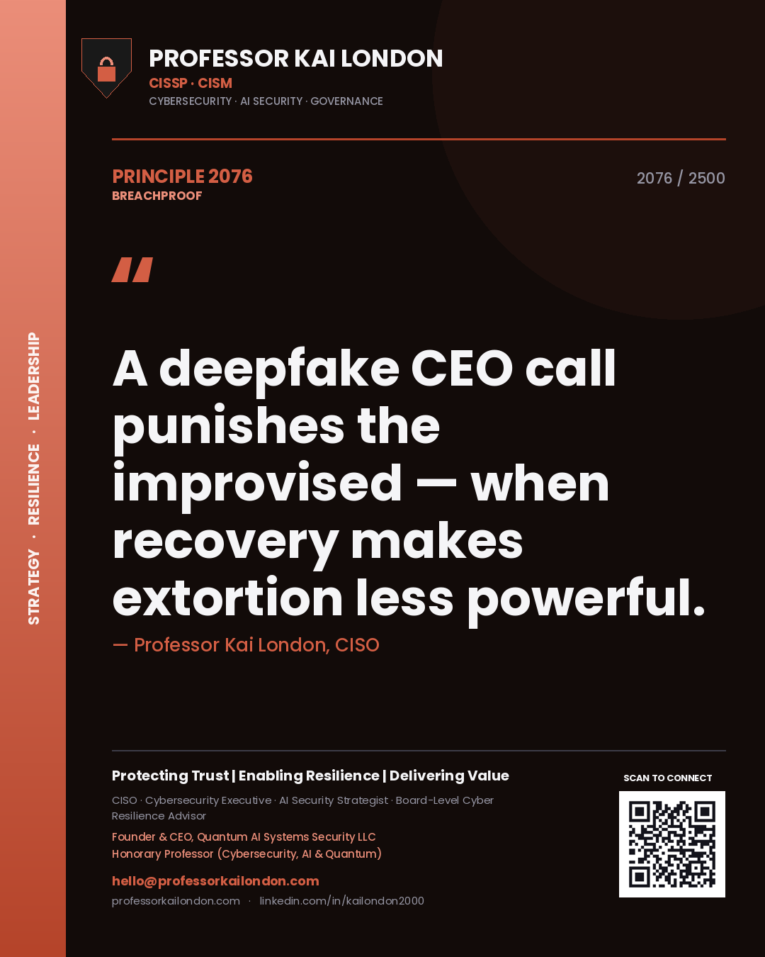 Quote card by Professor Kai London reading 'A deepfake CEO call punishes the improvised — when recovery makes extortion less powerful.'. From the book Breachproof.