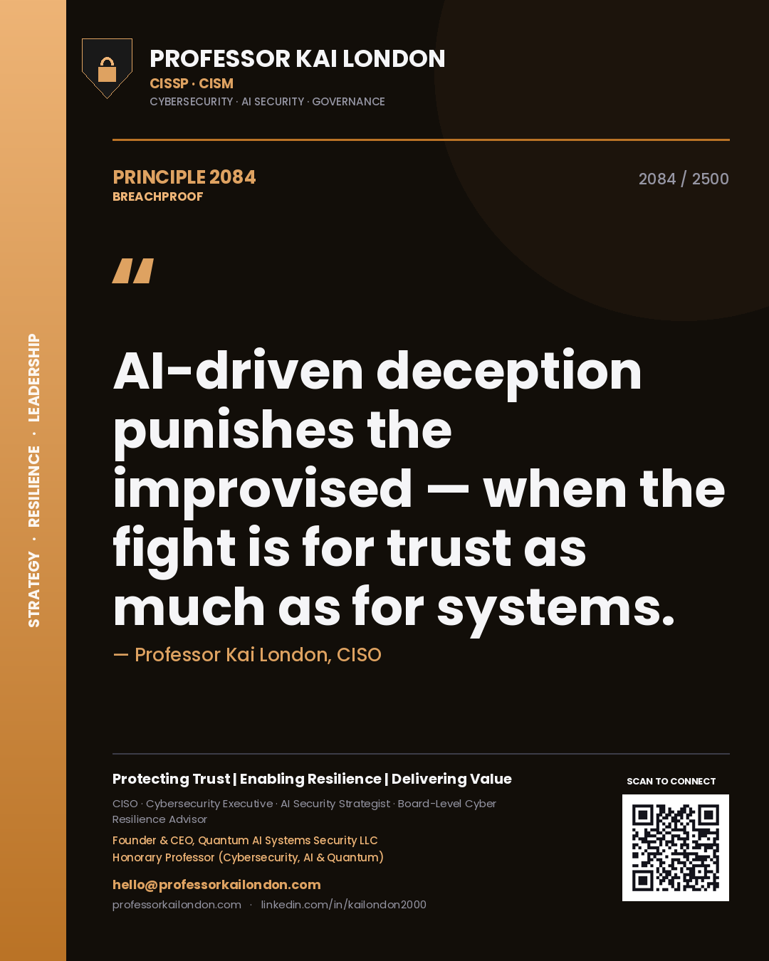 Professor Kai London principle 2084: AI-driven deception punishes the improvised — when the fight is for trust as much as for systems.