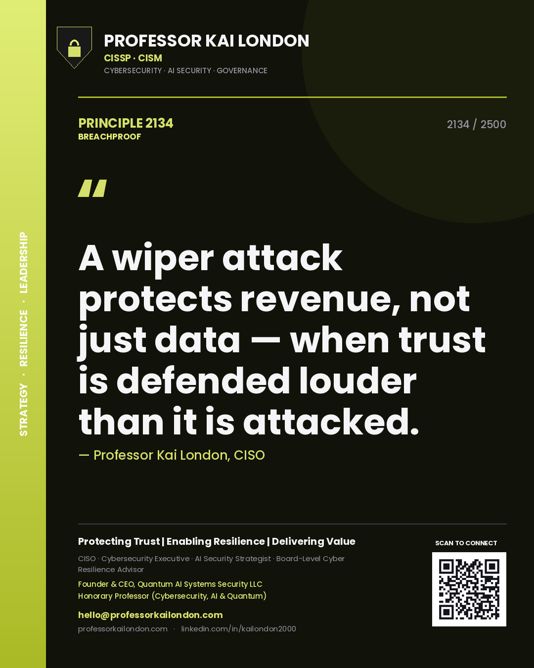 Quote card by Professor Kai London reading 'A wiper attack protects revenue, not just data — when trust is defended louder than it is attacked.'. From the book Breachproof.