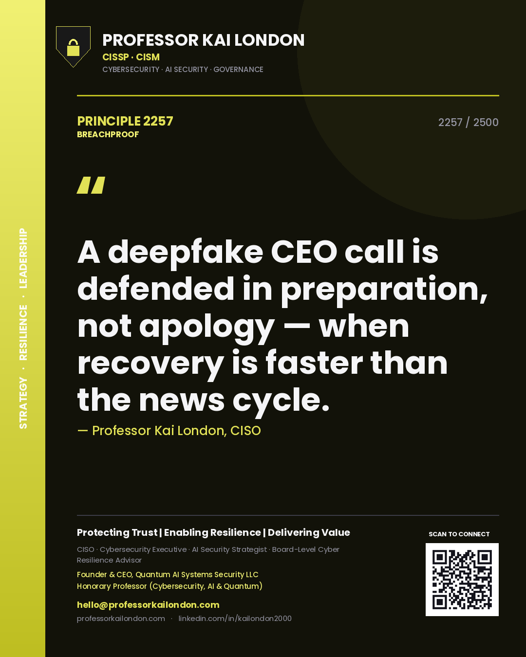 Quote card by Professor Kai London reading 'A deepfake CEO call is defended in preparation, not apology — when recovery is faster than the news cycle.'. From the book Breachproof.