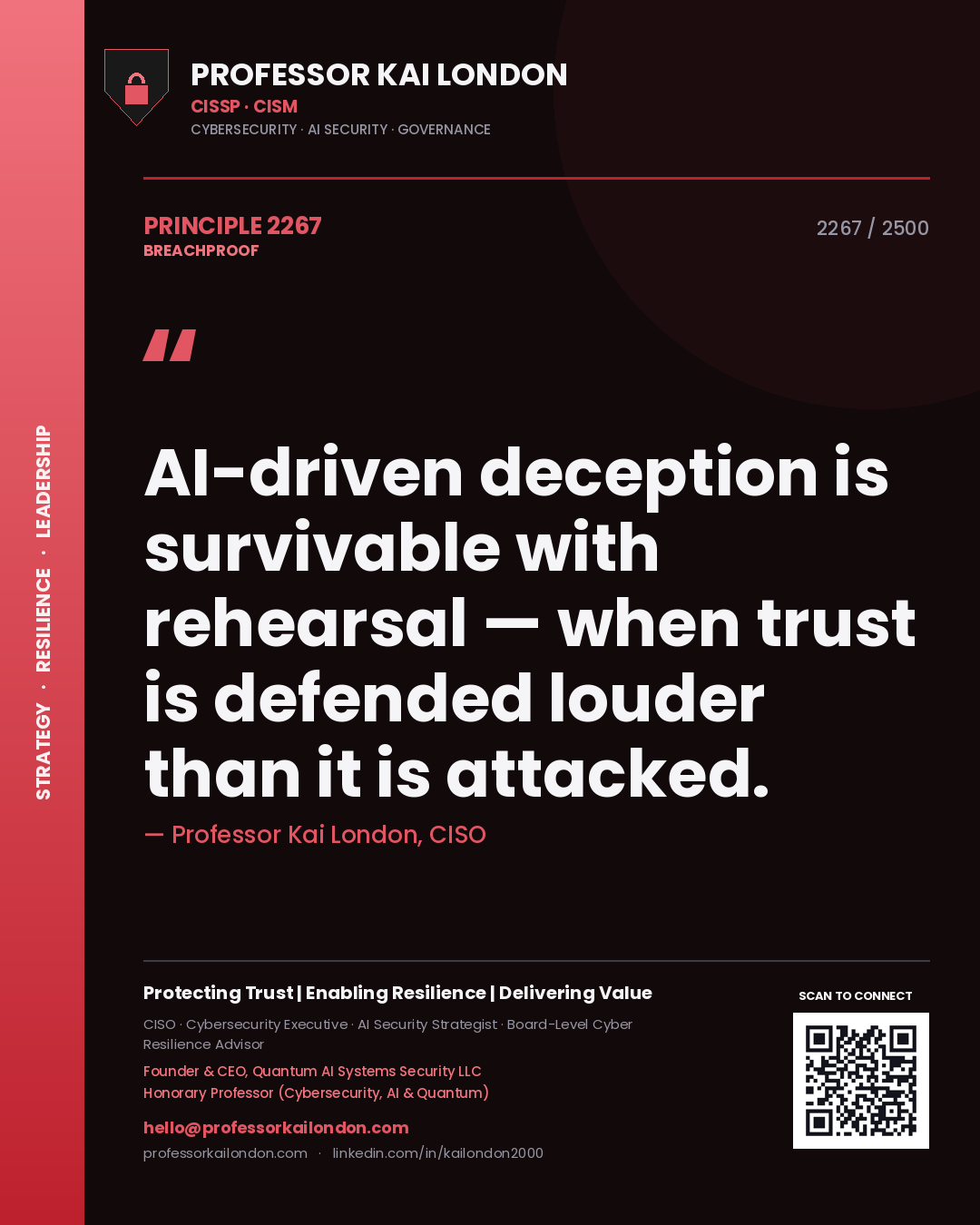 Quote card by Professor Kai London reading 'AI-driven deception is survivable with rehearsal — when trust is defended louder than it is attacked.'. From the book Breachproof.