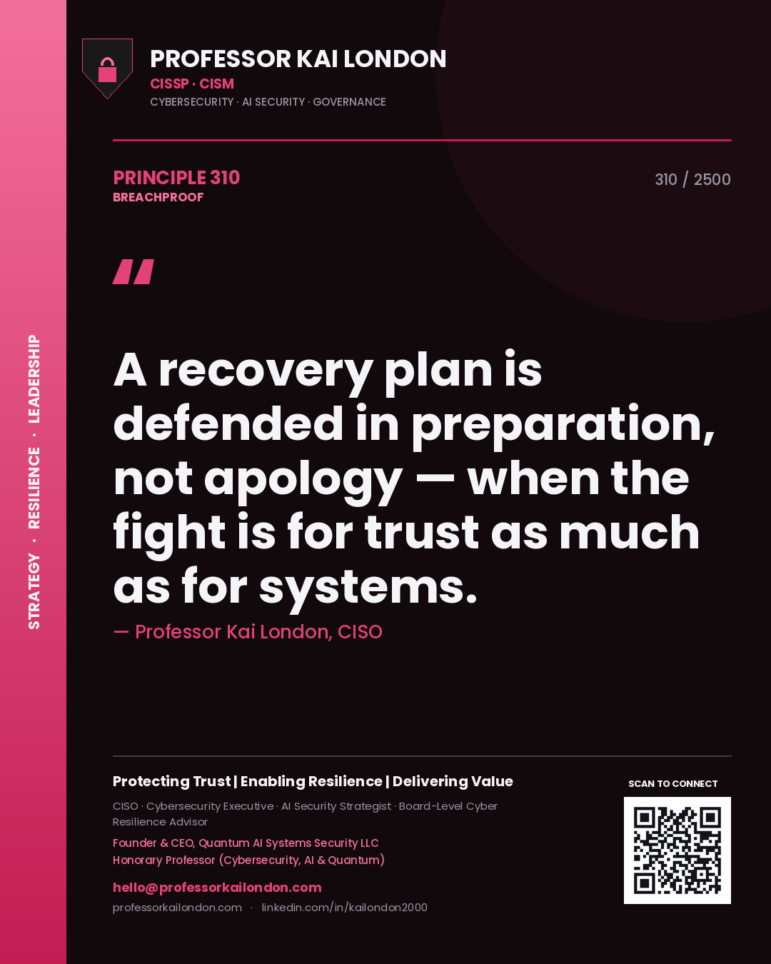 Quote card by Professor Kai London reading 'A recovery plan is defended in preparation, not apology — when the fight is for trust as much as for systems.'. From the book Breachproof.
