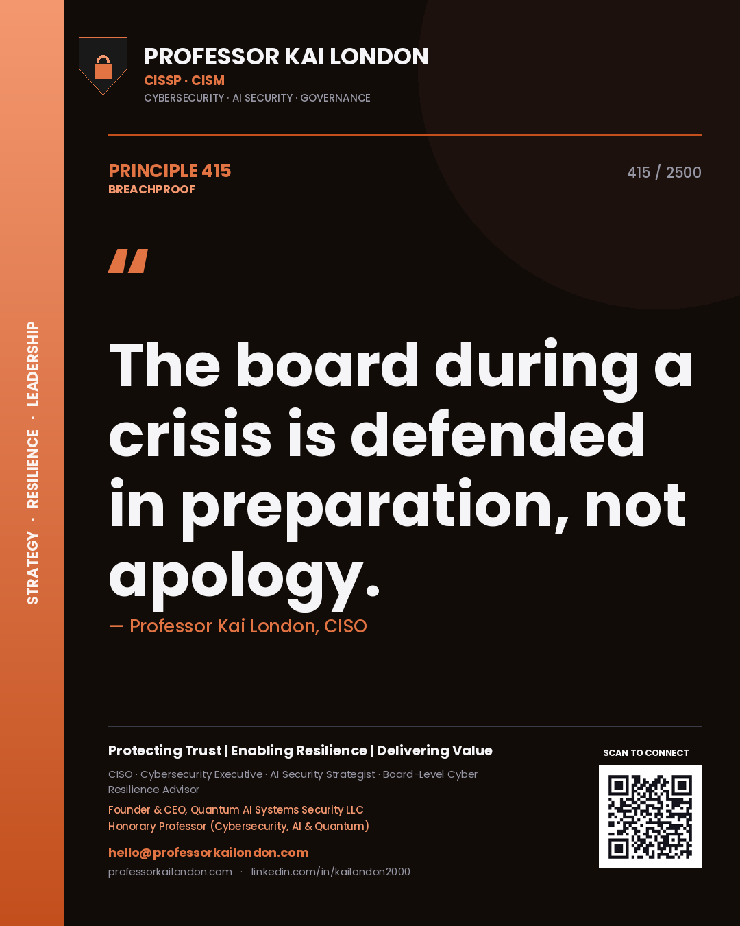 Professor Kai London principle 415: The board during a crisis is defended in preparation, not apology.
