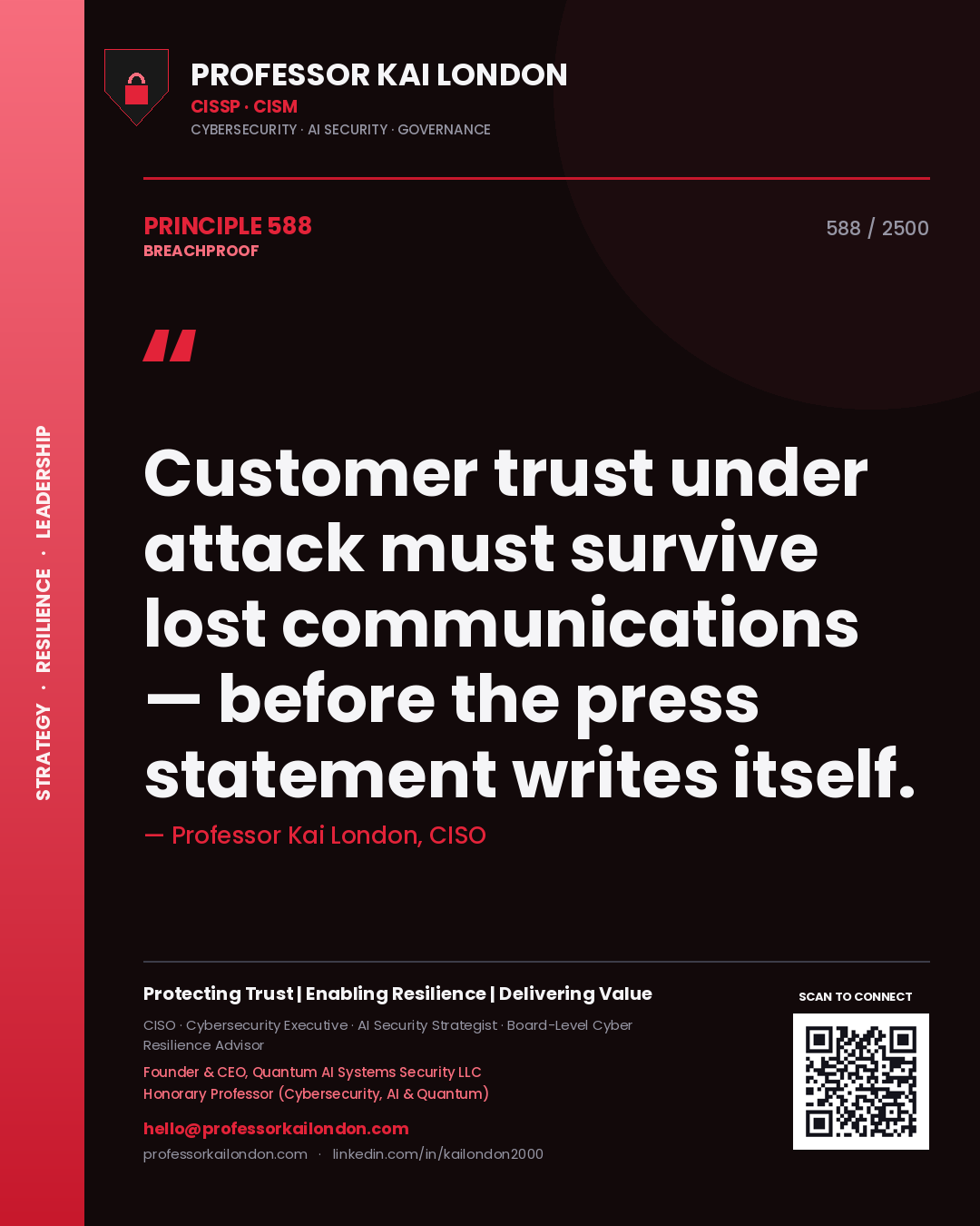 Professor Kai London principle 588: Customer trust under attack must survive lost communications — before the press statement writes itself.