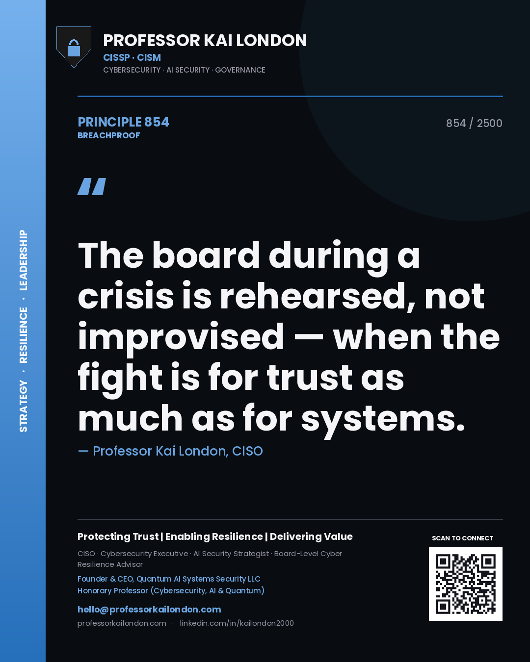Professor Kai London principle 854: The board during a crisis is rehearsed, not improvised — when the fight is for trust as much as for systems.