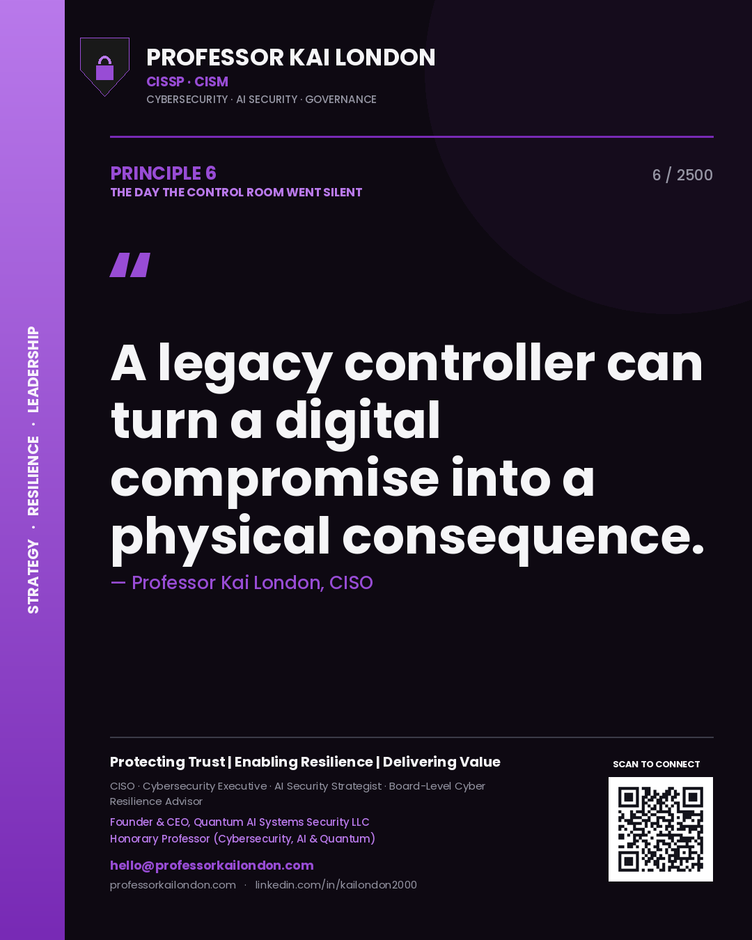 Professor Kai London principle 6: A legacy controller can turn a digital compromise into a physical consequence.