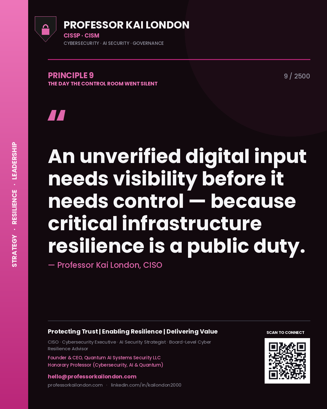 Professor Kai London principle 9: An unverified digital input needs visibility before it needs control — because critical infrastructure resilience is a public duty.