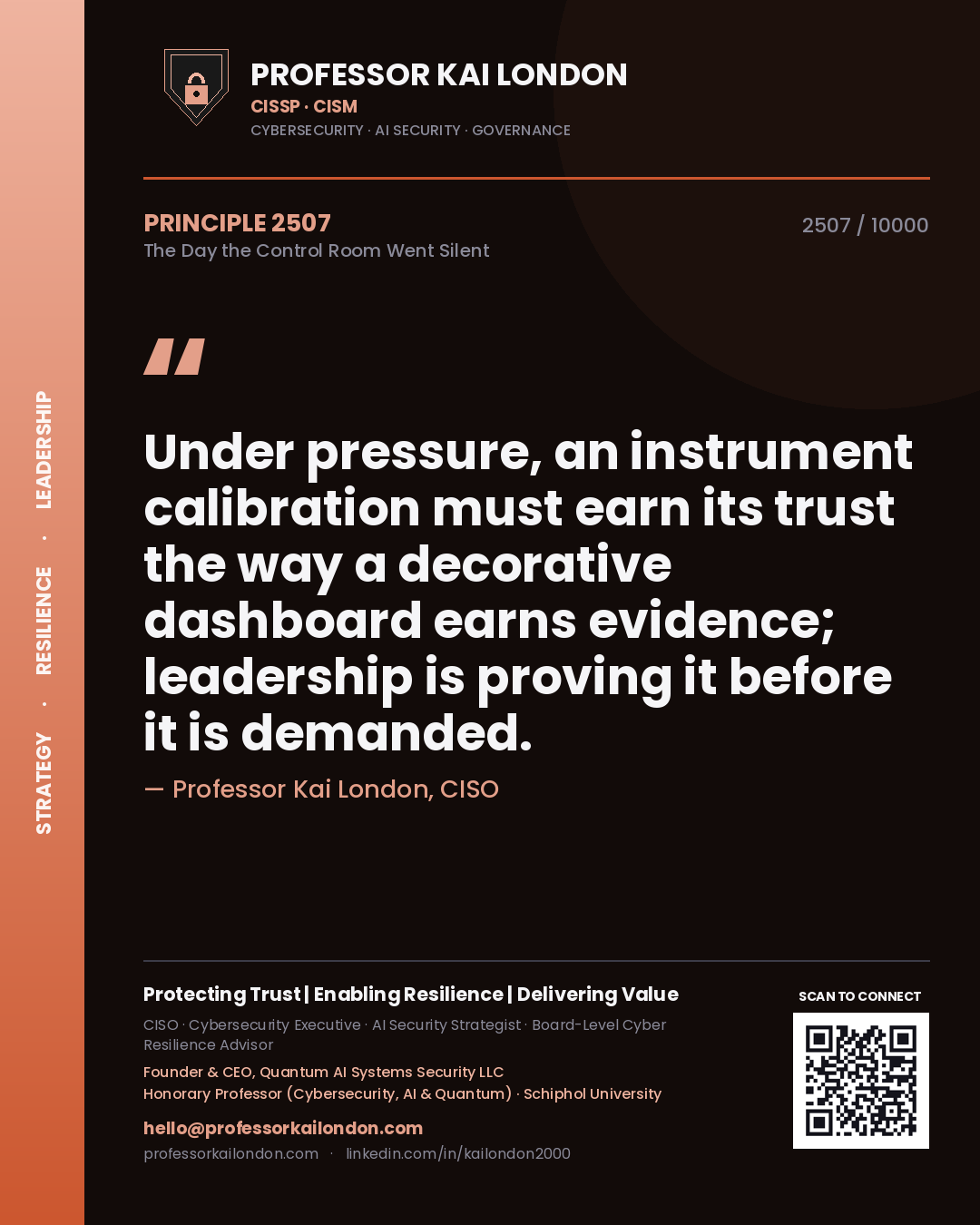 Quote card by Professor Kai London reading 'Under pressure, an instrument calibration must earn its trust the way a decorative dashboard earns evidence; leadership is proving it before it is demanded.'. From the book The Day the Control Room Went Silent.