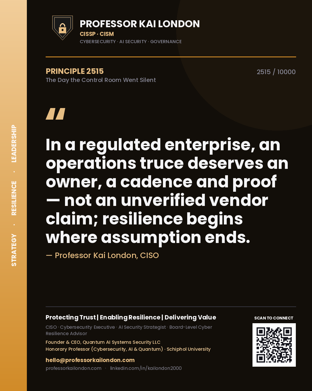 Quote card by Professor Kai London reading 'In a regulated enterprise, an operations truce deserves an owner, a cadence and proof — not an unverified vendor claim; resilience begins where assumption ends.'. From the book The Day the Control Room Went Silent.