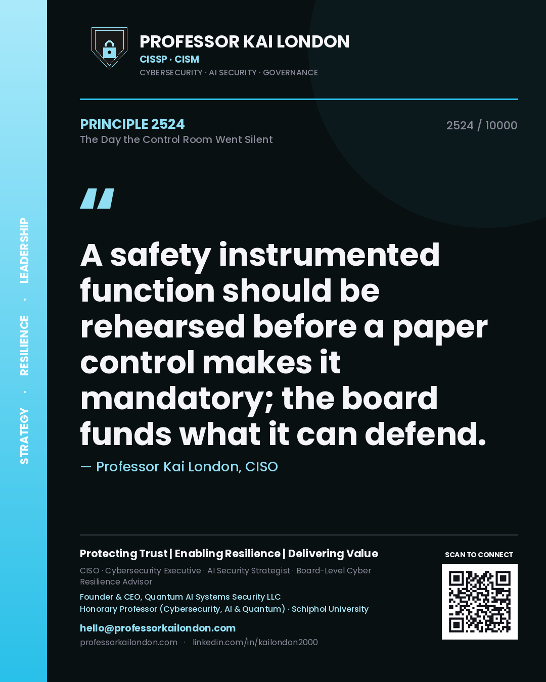 Quote card by Professor Kai London reading 'A safety instrumented function should be rehearsed before a paper control makes it mandatory; the board funds what it can defend.'. From the book The Day the Control Room Went Silent.