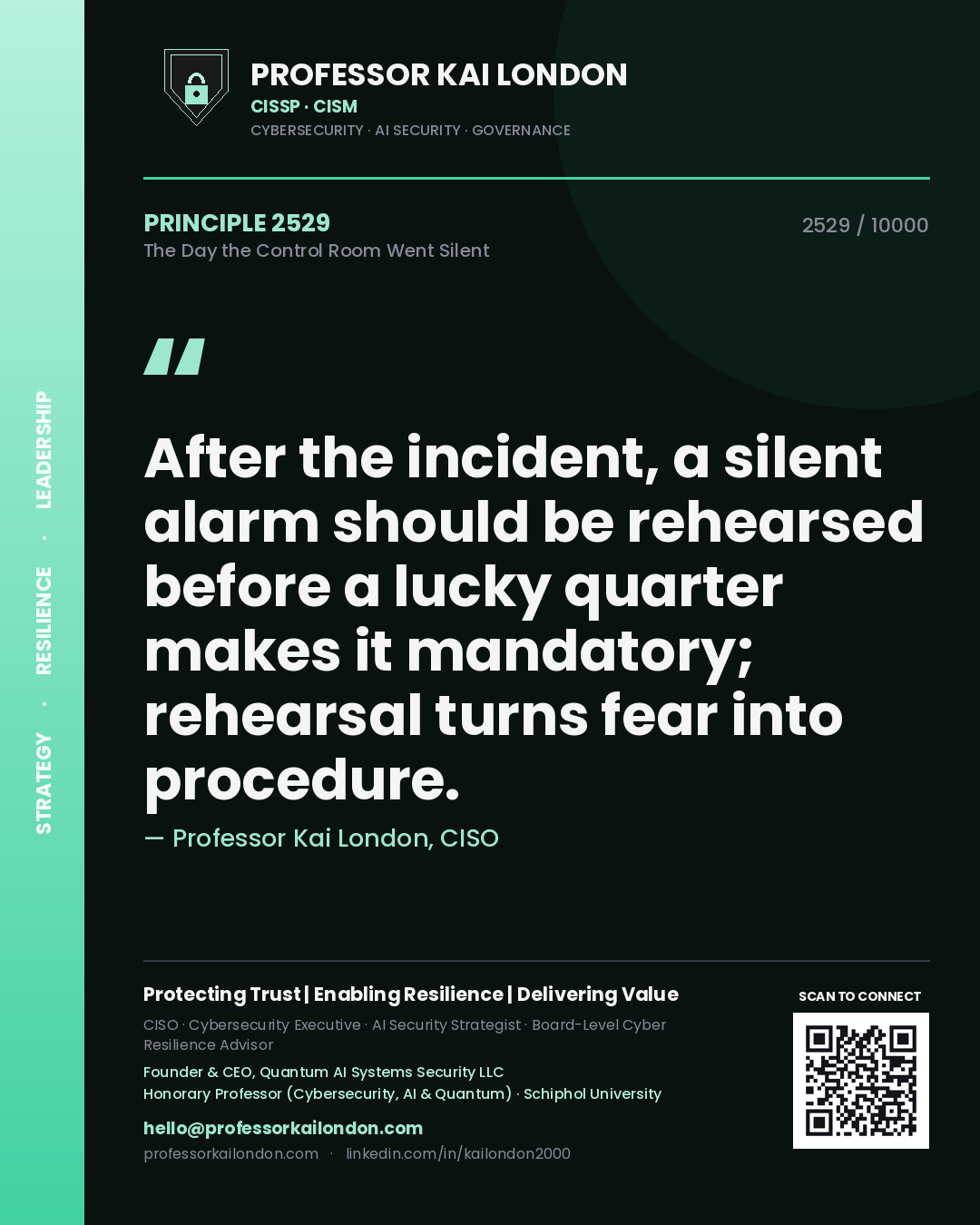 Professor Kai London principle 2529: After the incident, a silent alarm should be rehearsed before a lucky quarter makes it mandatory; rehearsal turns fear into procedure.