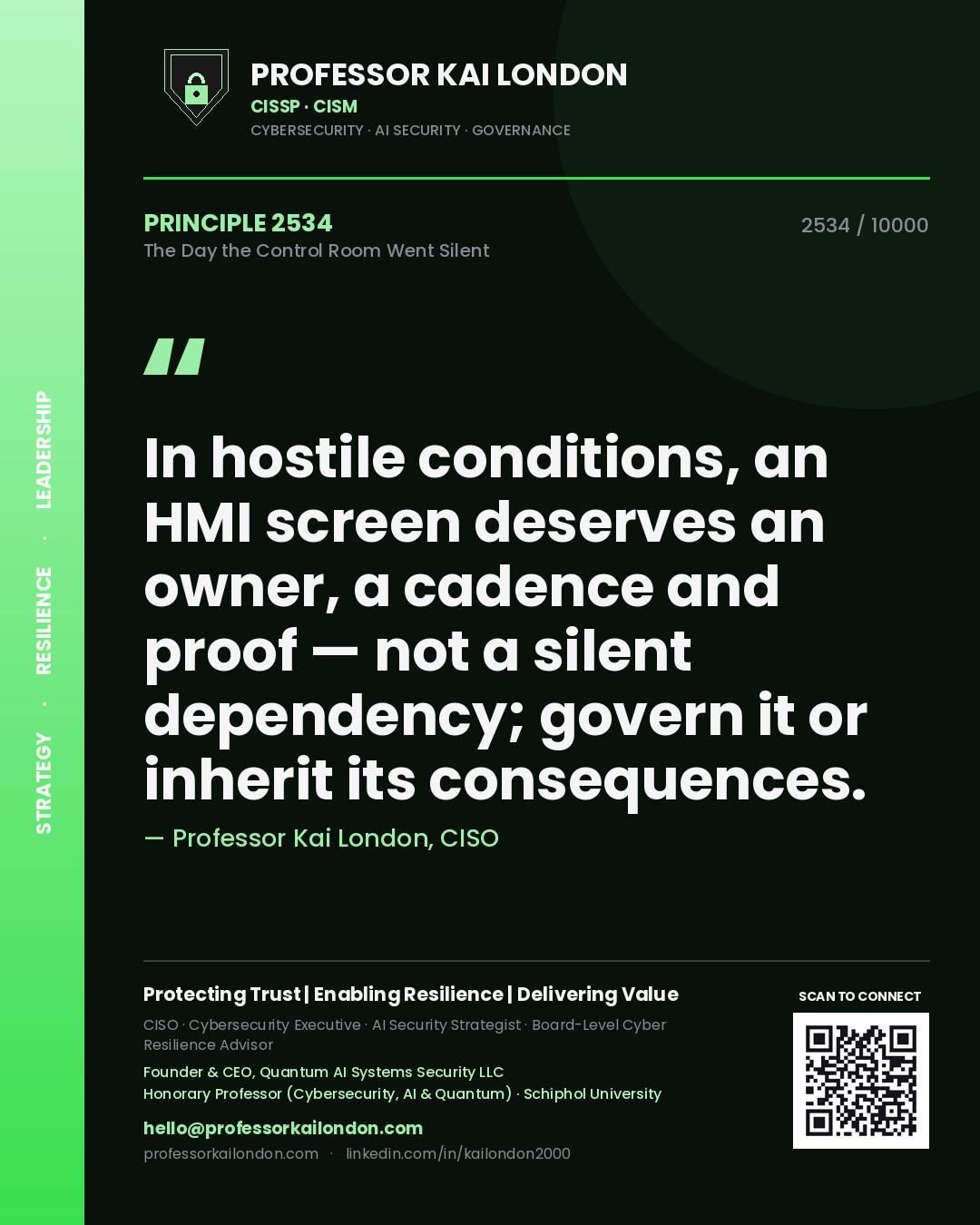 Quote card by Professor Kai London reading 'In hostile conditions, an HMI screen deserves an owner, a cadence and proof — not a silent dependency; govern it or inherit its consequences.'. From the book The Day the Control Room Went Silent.