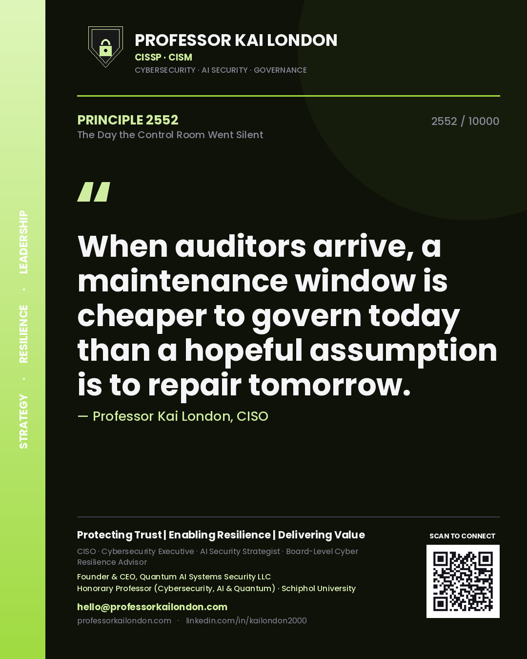 Quote card by Professor Kai London reading 'When auditors arrive, a maintenance window is cheaper to govern today than a hopeful assumption is to repair tomorrow.'. From the book The Day the Control Room Went Silent.