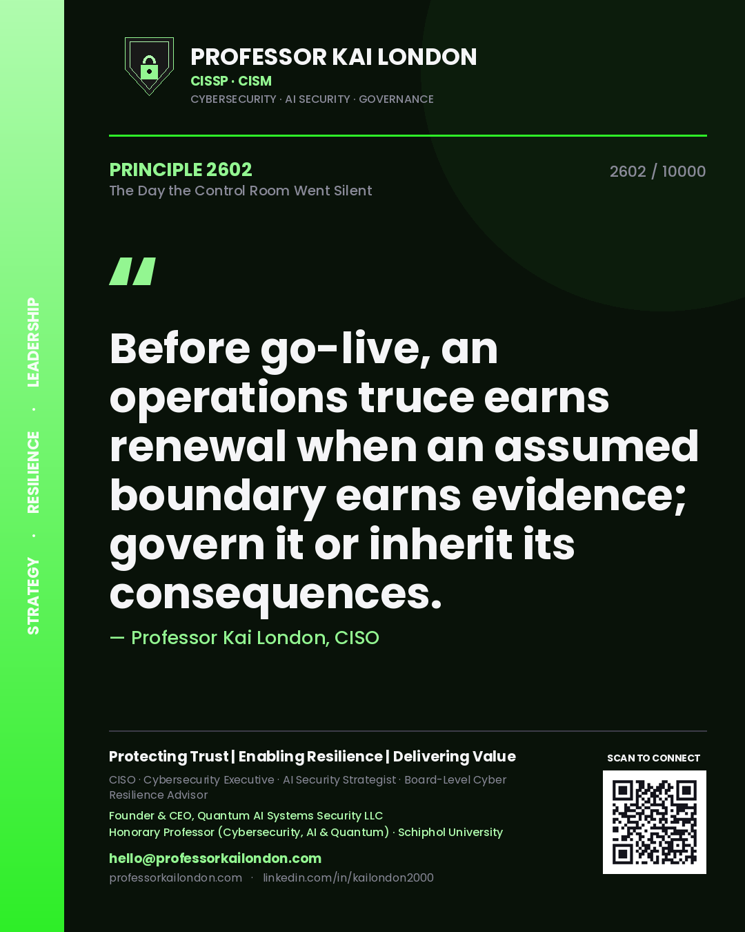 Quote card by Professor Kai London reading 'Before go-live, an operations truce earns renewal when an assumed boundary earns evidence; govern it or inherit its consequences.'. From the book The Day the Control Room Went Silent.