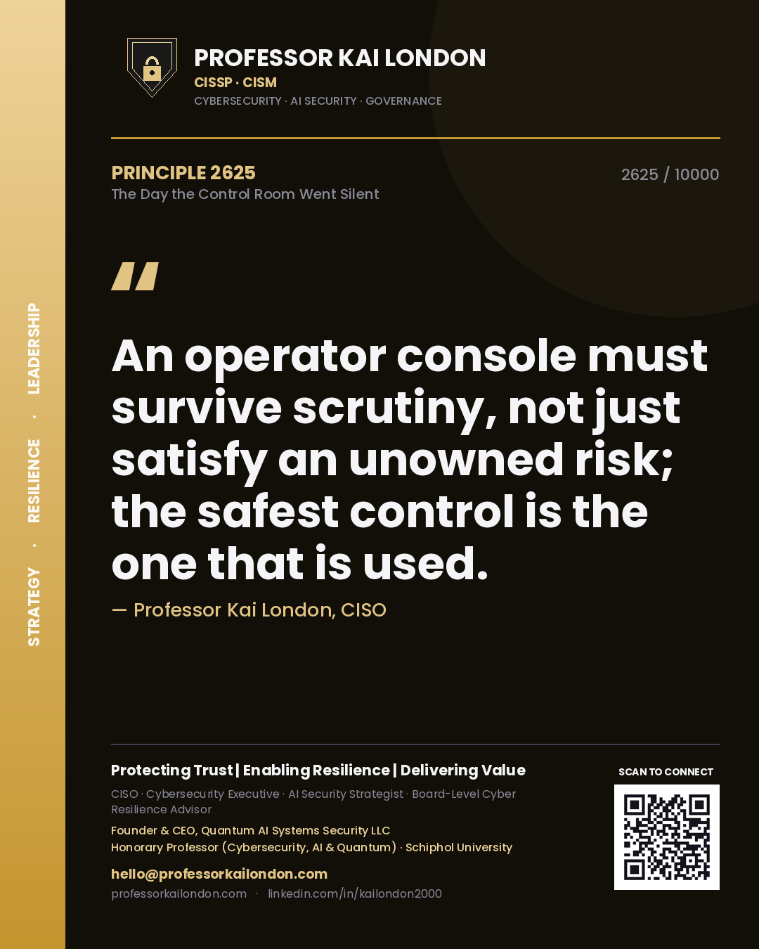 Quote card by Professor Kai London reading 'An operator console must survive scrutiny, not just satisfy an unowned risk; the safest control is the one that is used.'. From the book The Day the Control Room Went Silent.