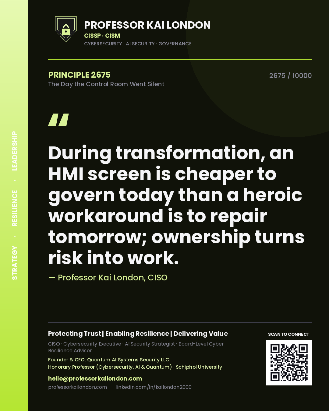 Quote card by Professor Kai London reading 'During transformation, an HMI screen is cheaper to govern today than a heroic workaround is to repair tomorrow; ownership turns risk into work.'. From the book The Day the Control Room Went Silent.