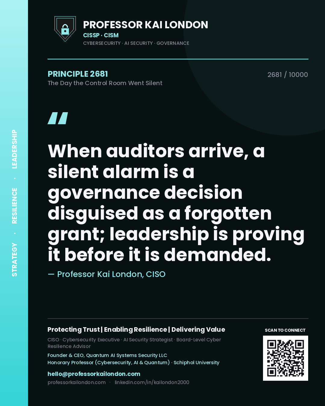 Quote card by Professor Kai London reading 'When auditors arrive, a silent alarm is a governance decision disguised as a forgotten grant; leadership is proving it before it is demanded.'. From the book The Day the Control Room Went Silent.