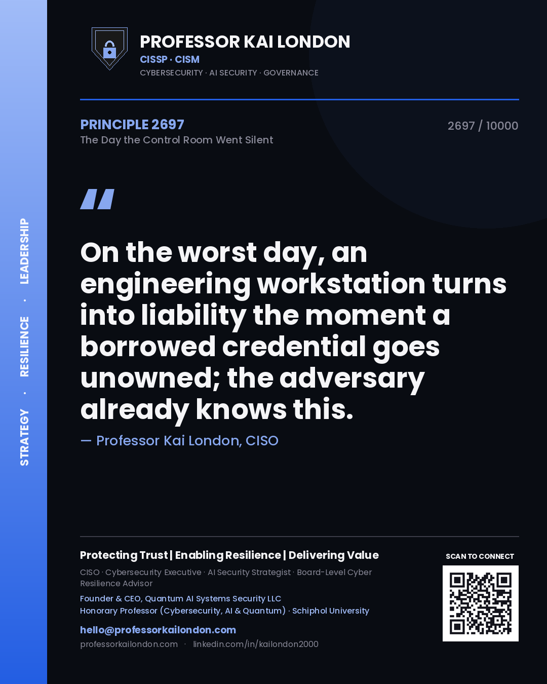 Quote card by Professor Kai London reading 'On the worst day, an engineering workstation turns into liability the moment a borrowed credential goes unowned; the adversary already knows this.'. From the book The Day the Control Room Went Silent.
