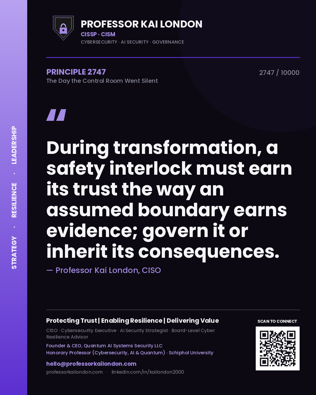Quote card by Professor Kai London reading 'During transformation, a safety interlock must earn its trust the way an assumed boundary earns evidence; govern it or inherit its consequences.'. From the book The Day the Control Room Went Silent.