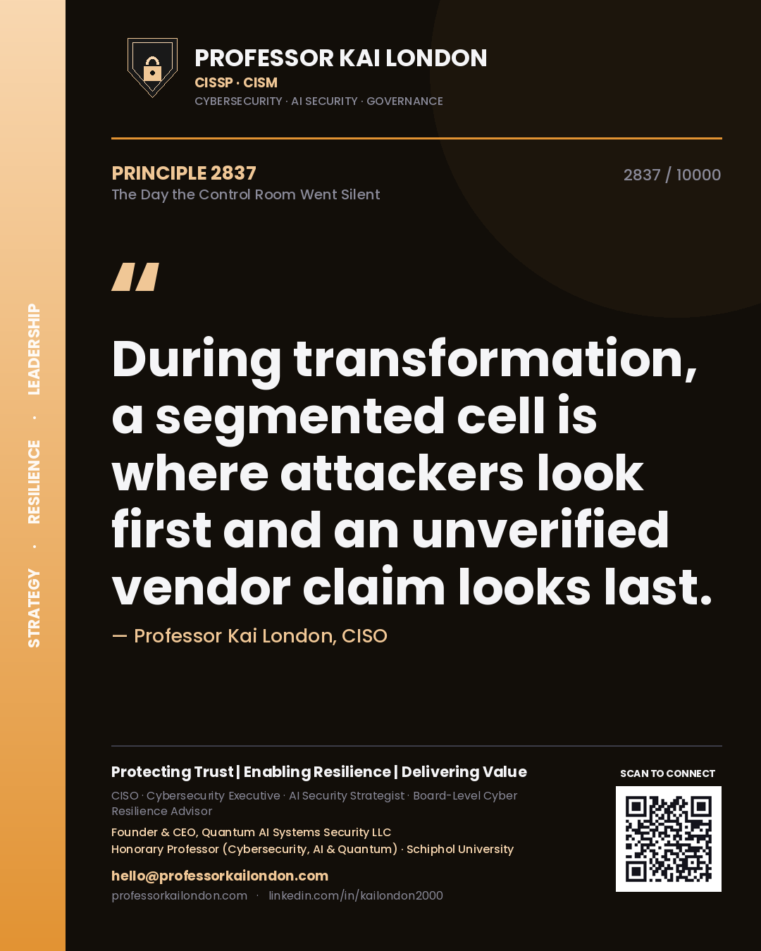 Quote card by Professor Kai London reading 'During transformation, a segmented cell is where attackers look first and an unverified vendor claim looks last.'. From the book The Day the Control Room Went Silent.