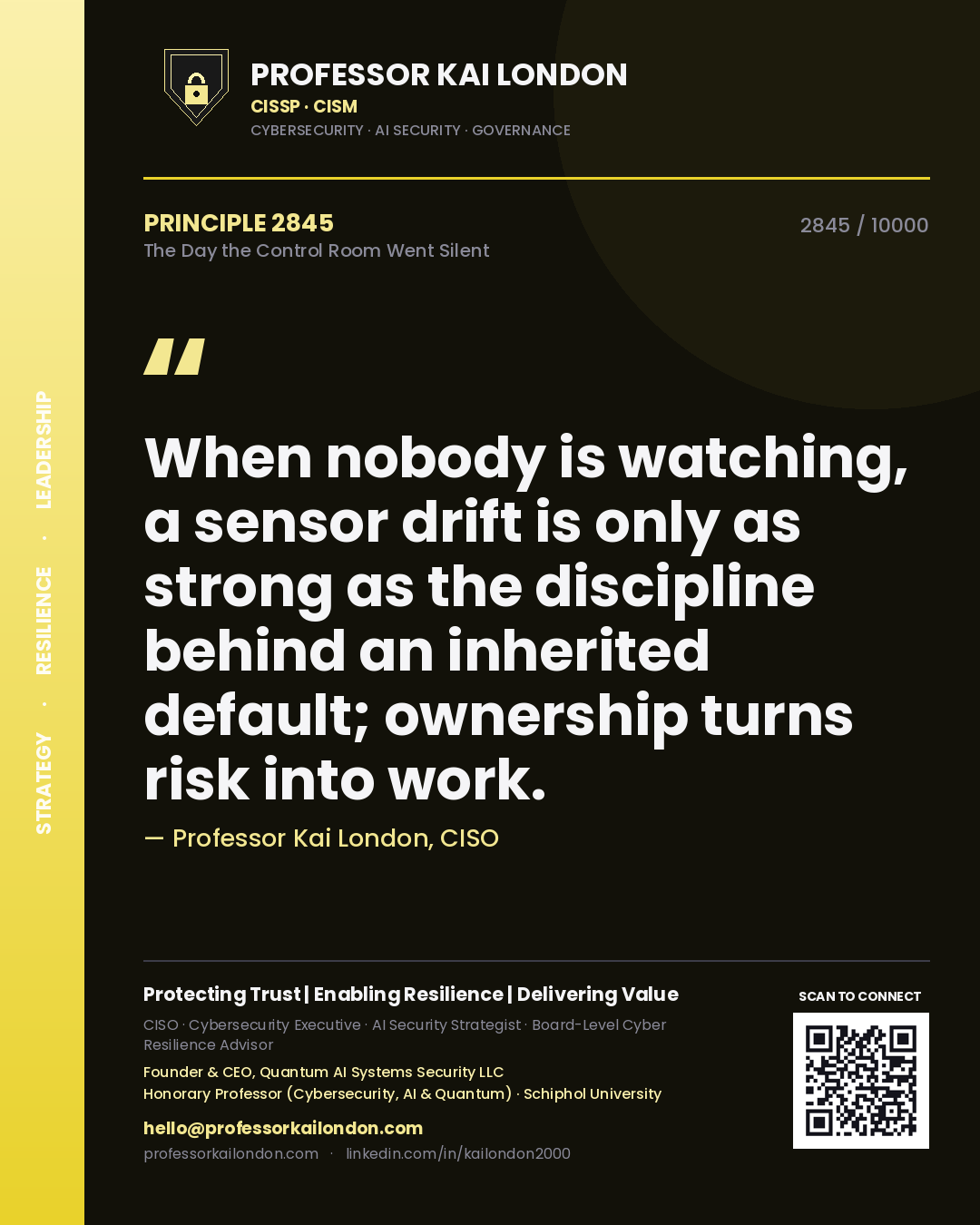 Quote card by Professor Kai London reading 'When nobody is watching, a sensor drift is only as strong as the discipline behind an inherited default; ownership turns risk into work.'. From the book The Day the Control Room Went Silent.