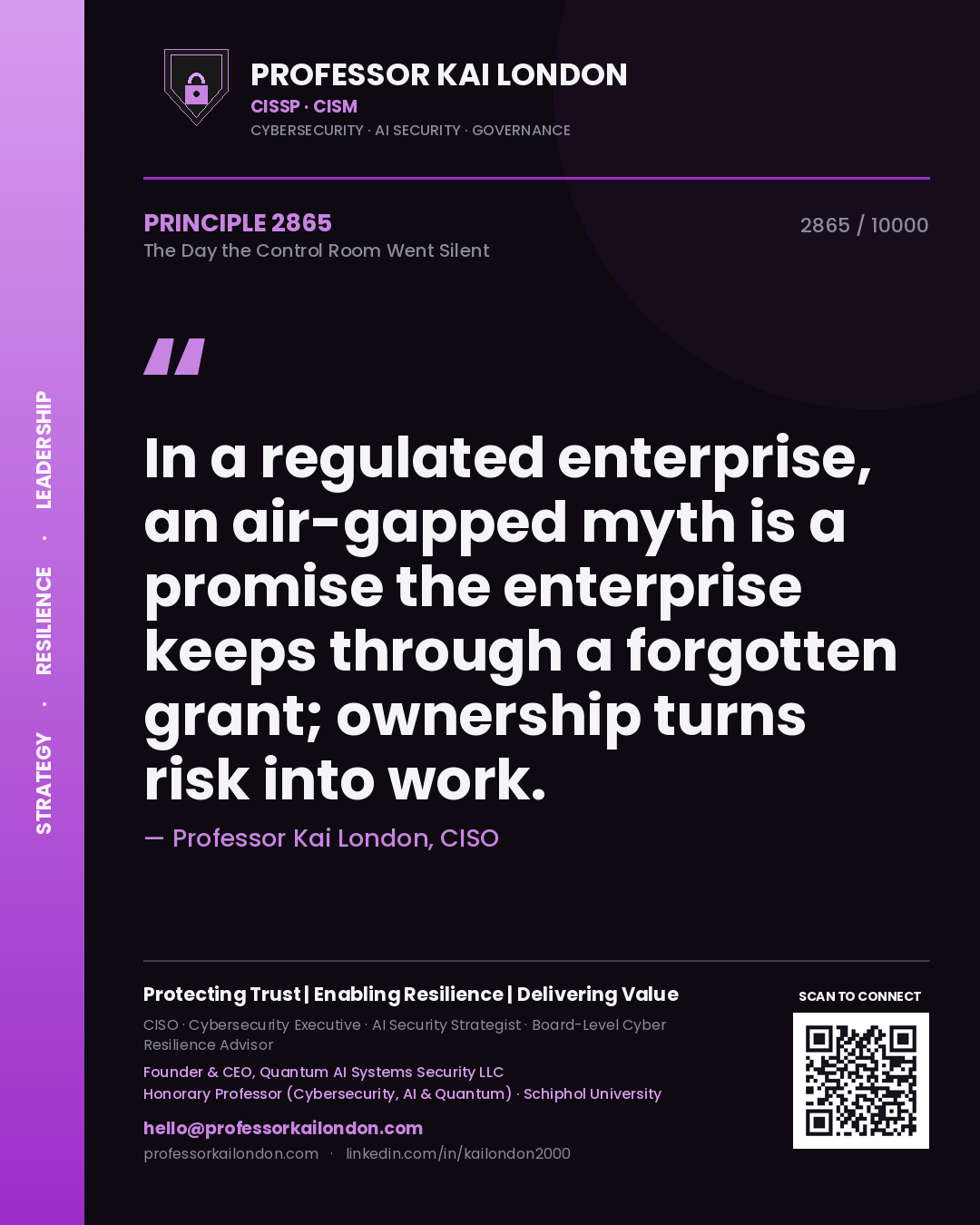 Quote card by Professor Kai London reading 'In a regulated enterprise, an air-gapped myth is a promise the enterprise keeps through a forgotten grant; ownership turns risk into work.'. From the book The Day the Control Room Went Silent.