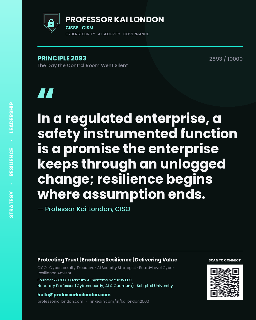 Professor Kai London principle 2893: In a regulated enterprise, a safety instrumented function is a promise the enterprise keeps through an unlogged change; resilience begins where assumption ends.
