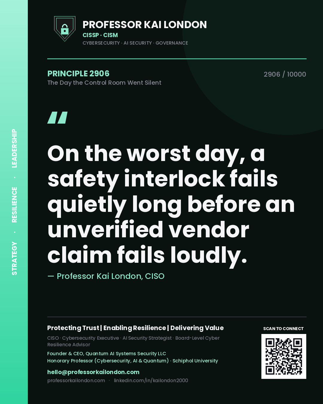 Quote card by Professor Kai London reading 'On the worst day, a safety interlock fails quietly long before an unverified vendor claim fails loudly.'. From the book The Day the Control Room Went Silent.
