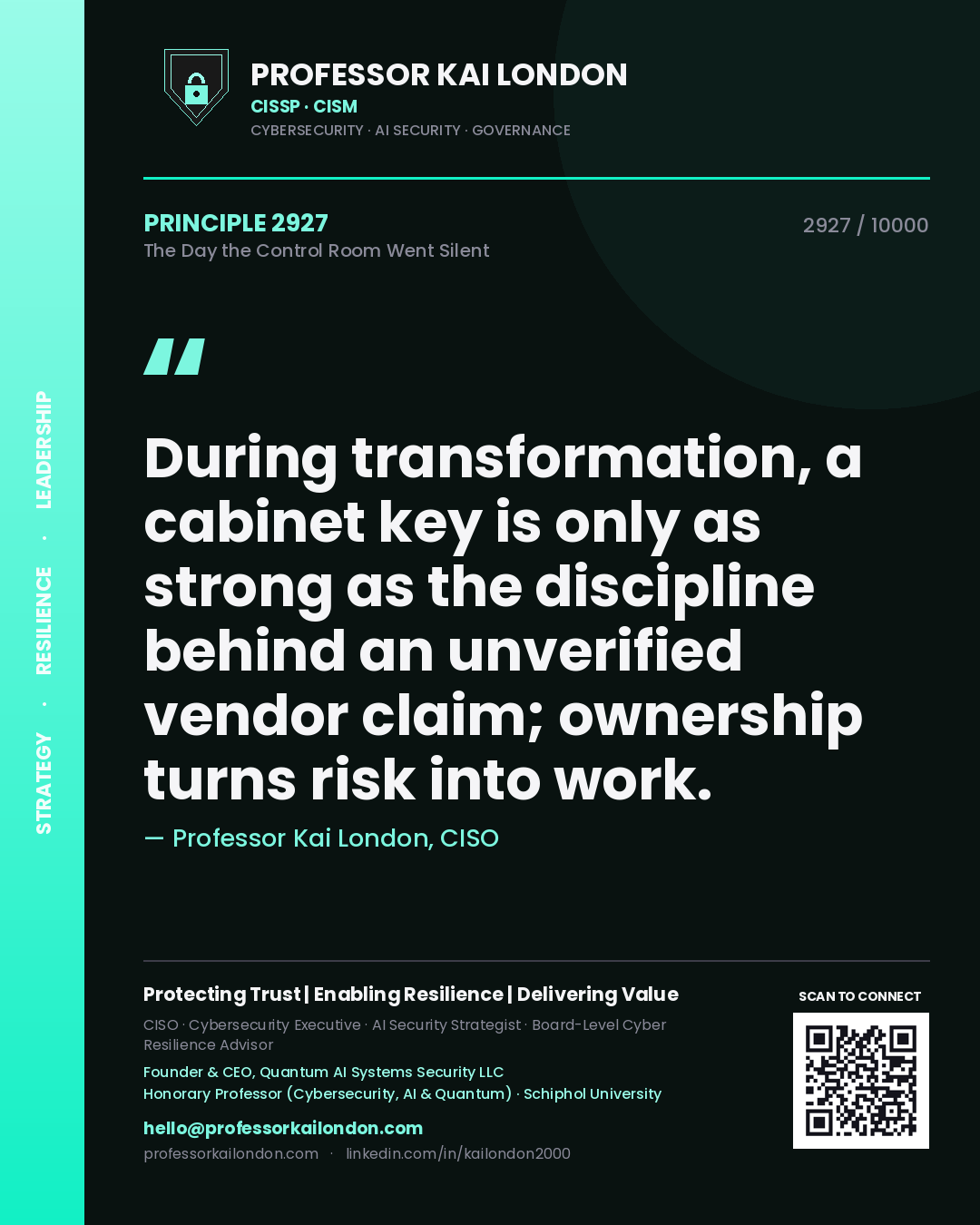 Professor Kai London principle 2927: During transformation, a cabinet key is only as strong as the discipline behind an unverified vendor claim; ownership turns risk into work.