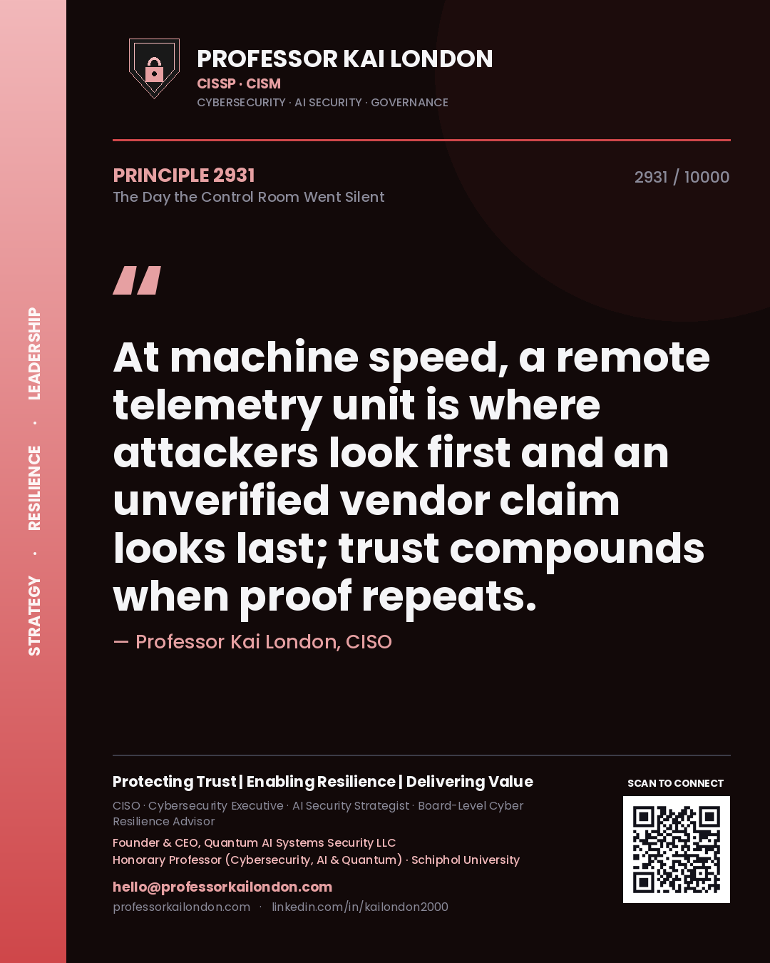 Professor Kai London principle 2931: At machine speed, a remote telemetry unit is where attackers look first and an unverified vendor claim looks last; trust compounds when proof repeats.