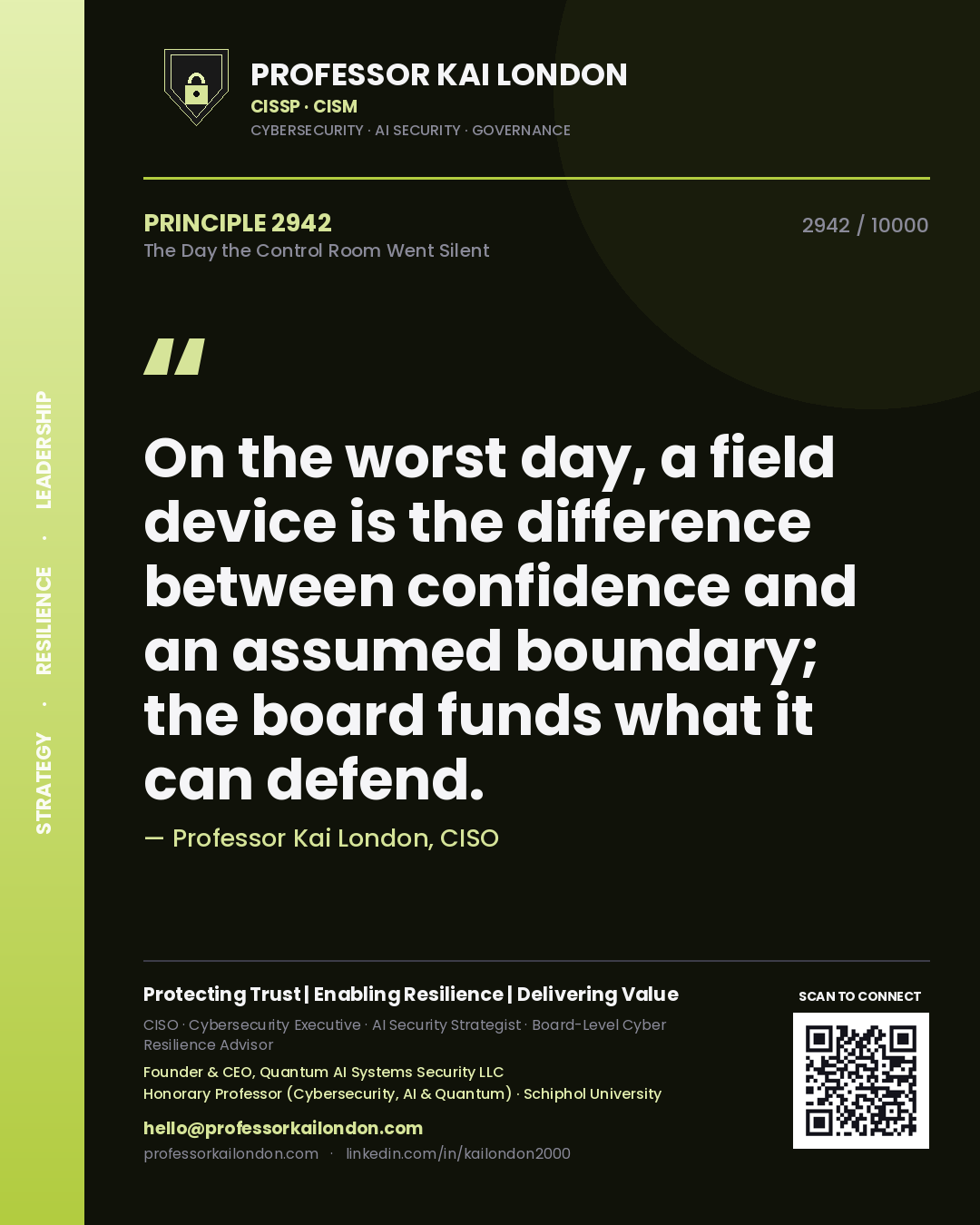 Quote card by Professor Kai London reading 'On the worst day, a field device is the difference between confidence and an assumed boundary; the board funds what it can defend.'. From the book The Day the Control Room Went Silent.