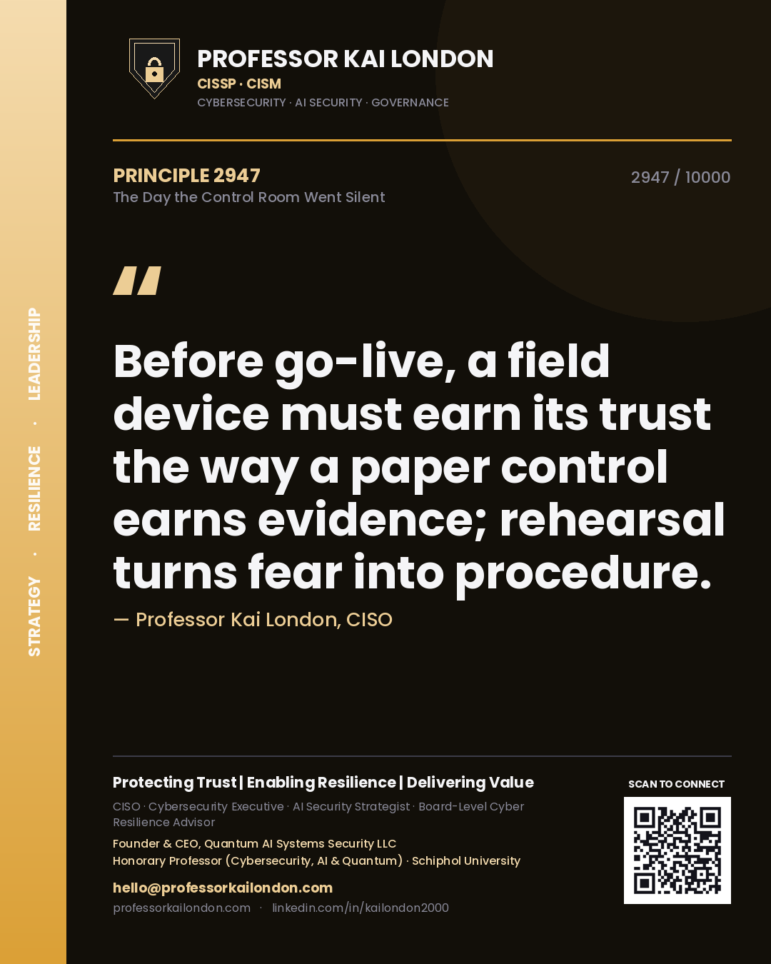 Professor Kai London principle 2947: Before go-live, a field device must earn its trust the way a paper control earns evidence; rehearsal turns fear into procedure.