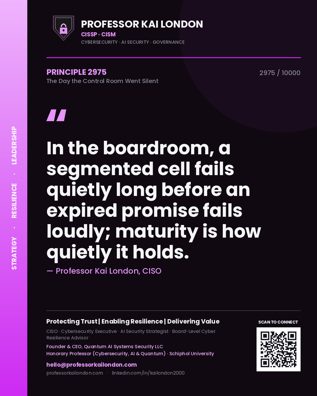 Quote card by Professor Kai London reading 'In the boardroom, a segmented cell fails quietly long before an expired promise fails loudly; maturity is how quietly it holds.'. From the book The Day the Control Room Went Silent.