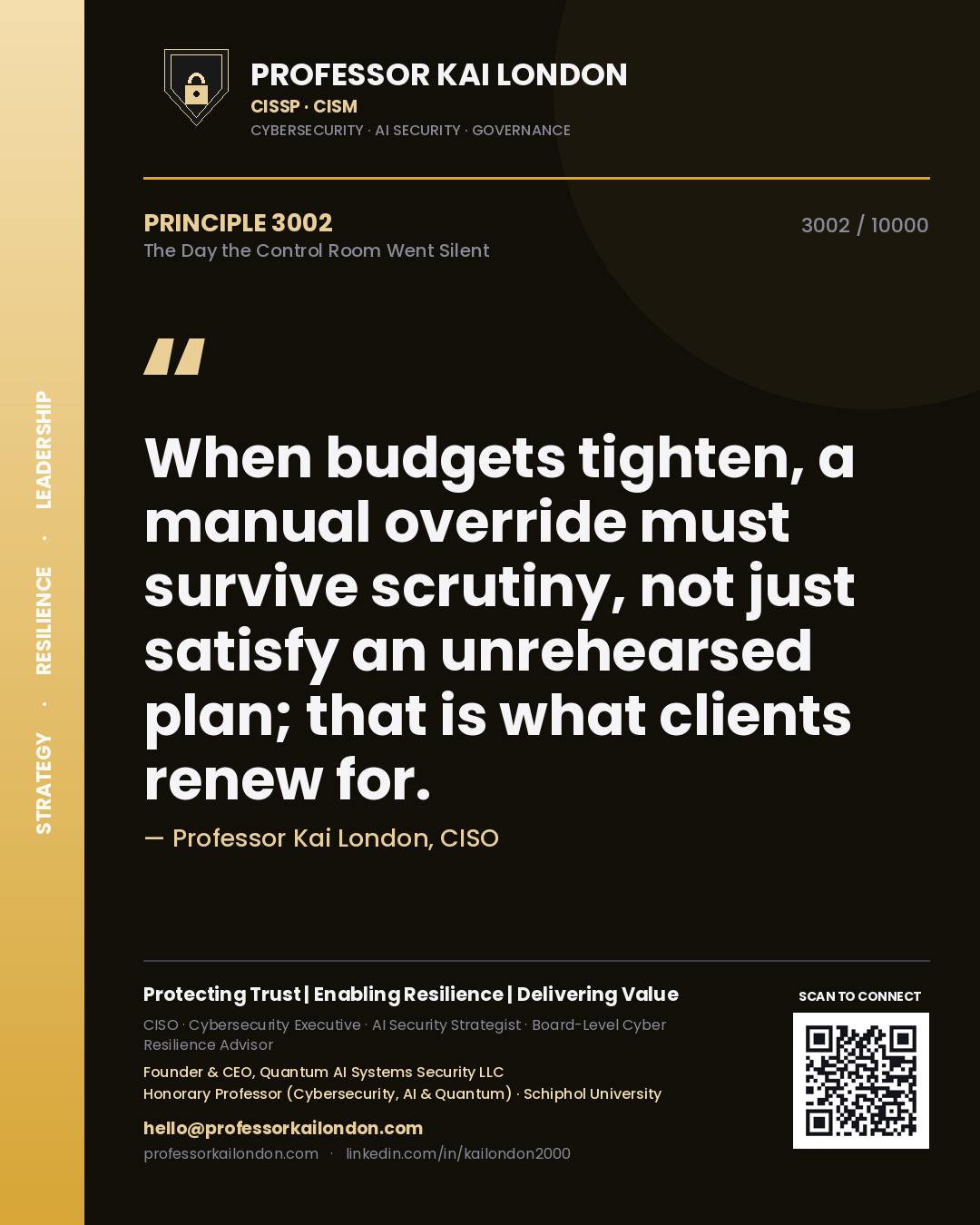 Quote card by Professor Kai London reading 'When budgets tighten, a manual override must survive scrutiny, not just satisfy an unrehearsed plan; that is what clients renew for.'. From the book The Day the Control Room Went Silent.