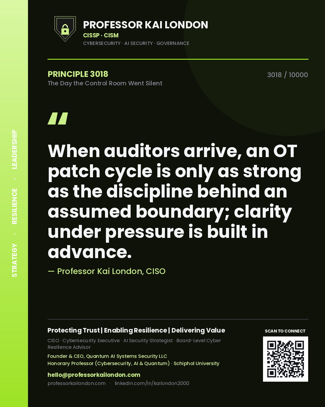 Quote card by Professor Kai London reading 'When auditors arrive, an OT patch cycle is only as strong as the discipline behind an assumed boundary; clarity under pressure is built in advance.'. From the book The Day the Control Room Went Silent.