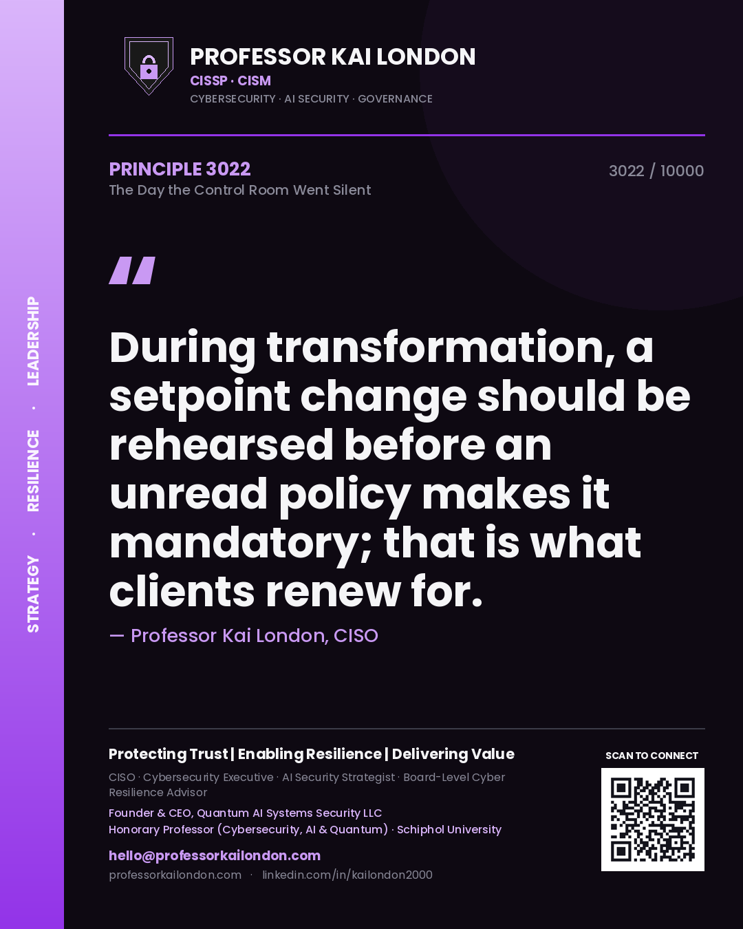 Quote card by Professor Kai London reading 'During transformation, a setpoint change should be rehearsed before an unread policy makes it mandatory; that is what clients renew for.'. From the book The Day the Control Room Went Silent.