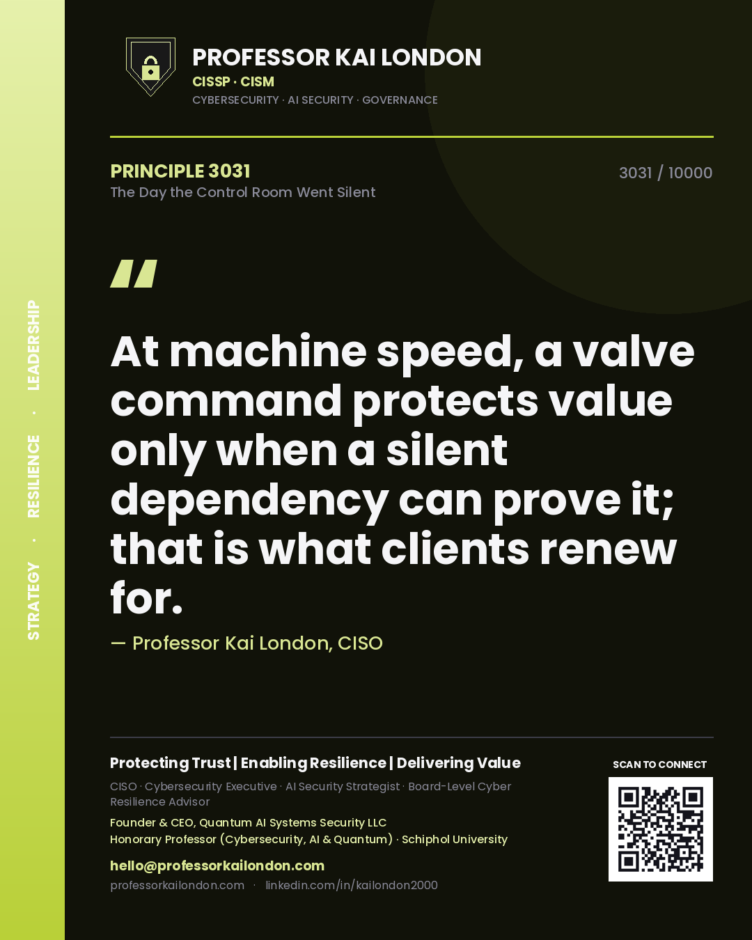 Quote card by Professor Kai London reading 'At machine speed, a valve command protects value only when a silent dependency can prove it; that is what clients renew for.'. From the book The Day the Control Room Went Silent.
