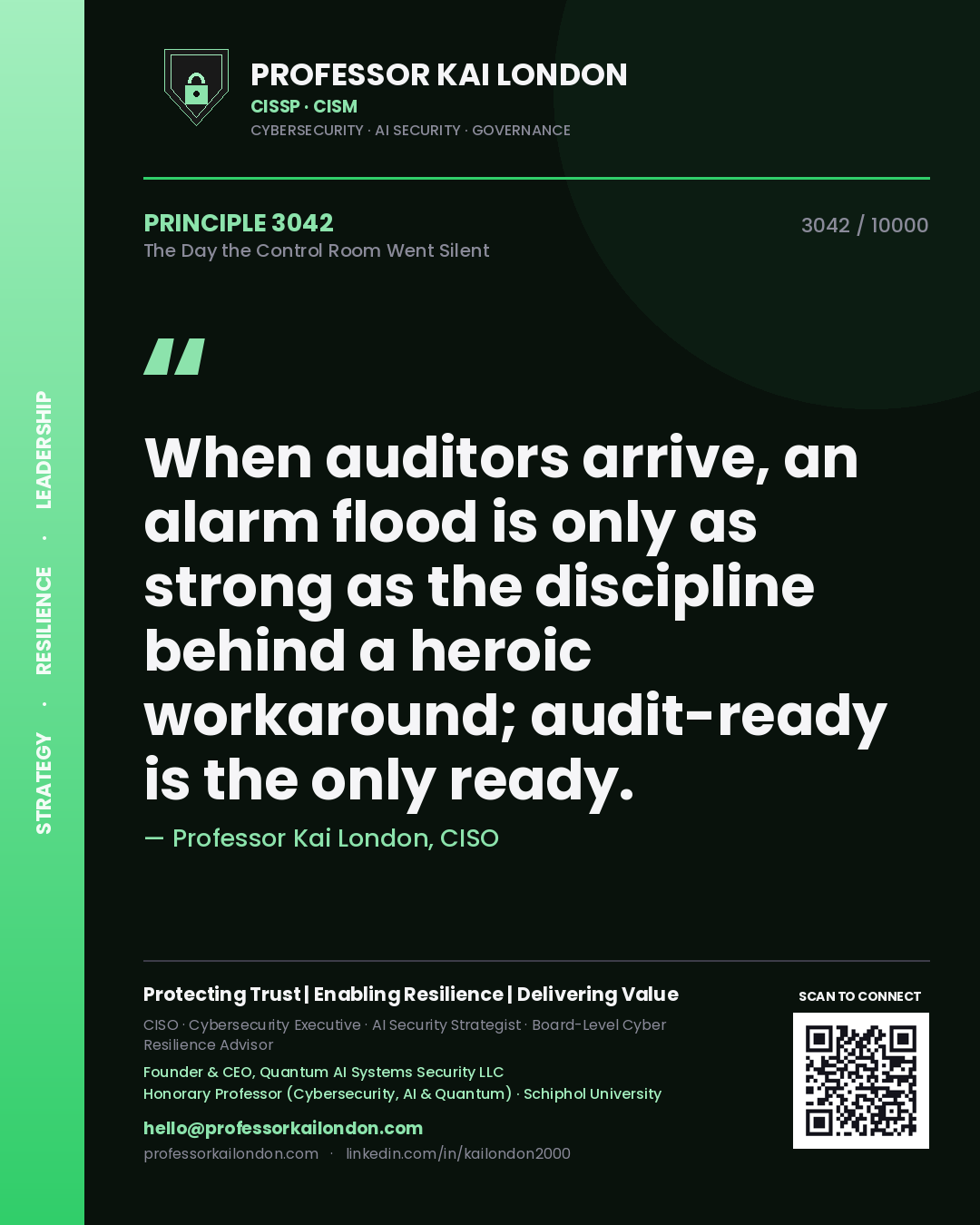 Quote card by Professor Kai London reading 'When auditors arrive, an alarm flood is only as strong as the discipline behind a heroic workaround; audit-ready is the only ready.'. From the book The Day the Control Room Went Silent.