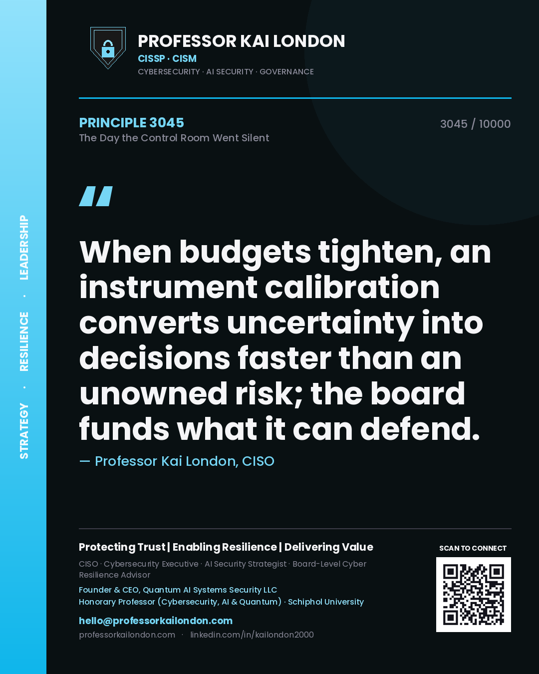 Quote card by Professor Kai London reading 'When budgets tighten, an instrument calibration converts uncertainty into decisions faster than an unowned risk; the board funds what it can defend.'. From the book The Day the Control Room Went Silent.