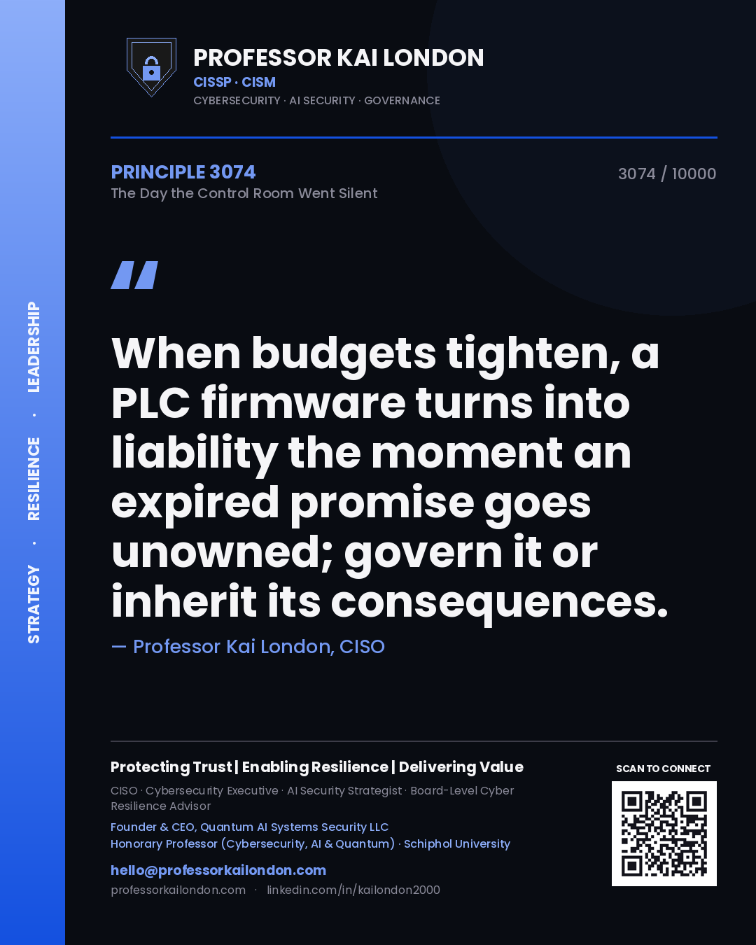 Quote card by Professor Kai London reading 'When budgets tighten, a PLC firmware turns into liability the moment an expired promise goes unowned; govern it or inherit its consequences.'. From the book The Day the Control Room Went Silent.