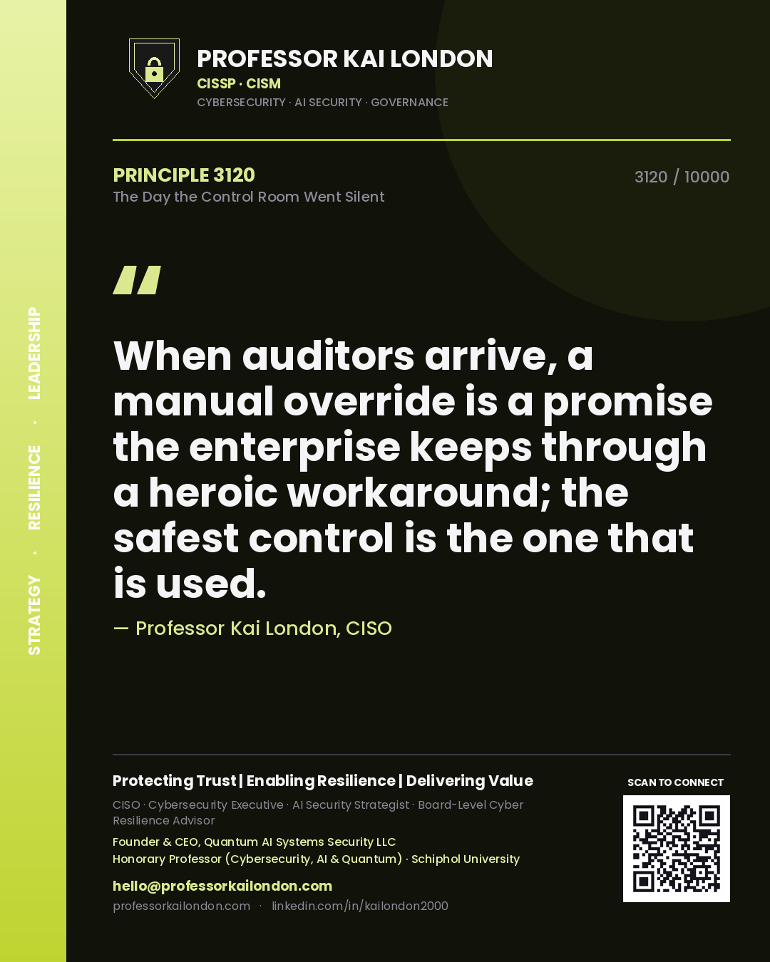Quote card by Professor Kai London reading 'When auditors arrive, a manual override is a promise the enterprise keeps through a heroic workaround; the safest control is the one that is used.'. From the book The Day the Control Room Went Silent.