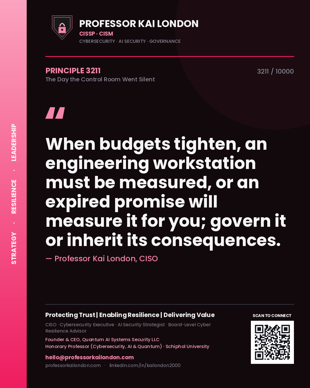 Quote card by Professor Kai London reading 'When budgets tighten, an engineering workstation must be measured, or an expired promise will measure it for you; govern it or inherit its consequences.'. From the book The Day the Control Room Went Silent.