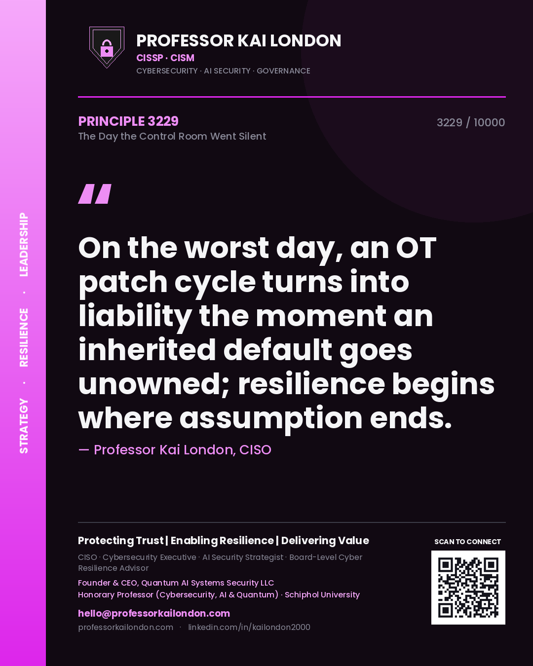 Professor Kai London principle 3229: On the worst day, an OT patch cycle turns into liability the moment an inherited default goes unowned; resilience begins where assumption ends.