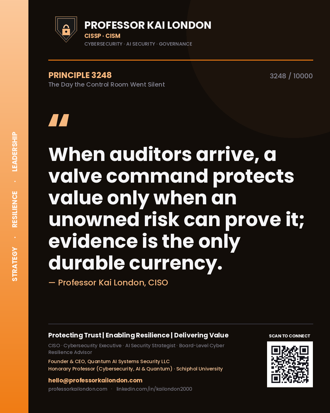 Quote card by Professor Kai London reading 'When auditors arrive, a valve command protects value only when an unowned risk can prove it; evidence is the only durable currency.'. From the book The Day the Control Room Went Silent.