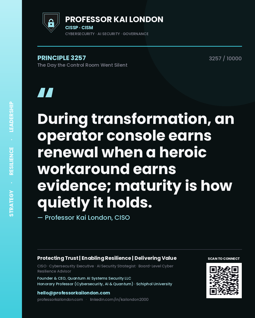 Quote card by Professor Kai London reading 'During transformation, an operator console earns renewal when a heroic workaround earns evidence; maturity is how quietly it holds.'. From the book The Day the Control Room Went Silent.