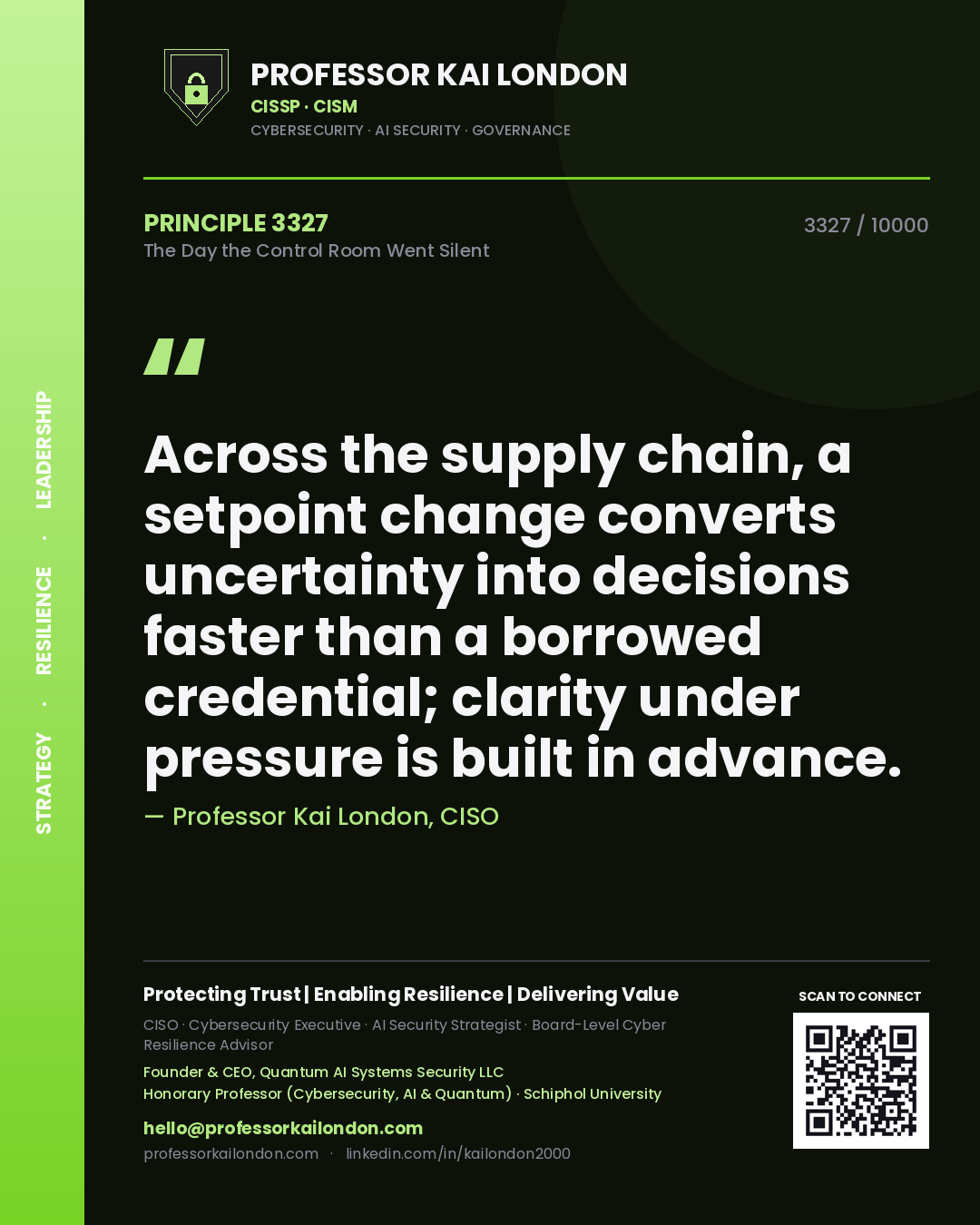 Quote card by Professor Kai London reading 'Across the supply chain, a setpoint change converts uncertainty into decisions faster than a borrowed credential; clarity under pressure is built in advance.'. From the book The Day the Control Room Went Silent.